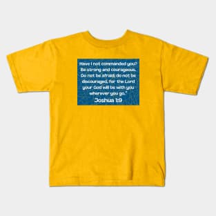 Bible Verse Joshua 1:9 Kids T-Shirt